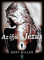 Bert Miller - Az ifjú Jézus (ebook) 100 Ft
